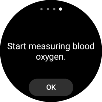 Press OK and wait while your smartwatch measures your blood oxygen level.