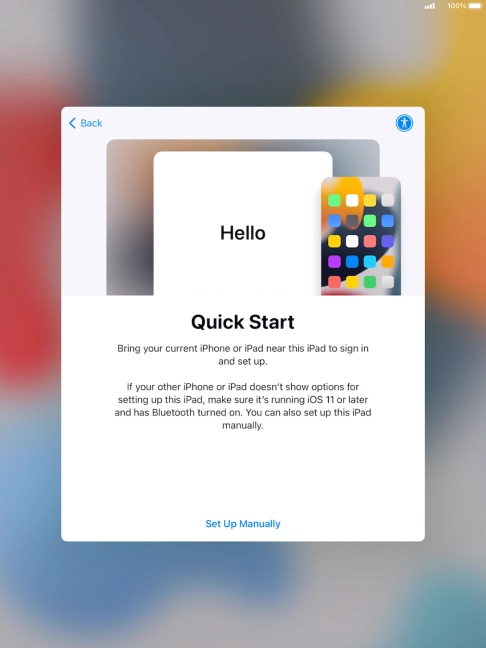 Follow the instructions on the screen to transfer content from another device running iOS 11 or later or press Set Up Manually.