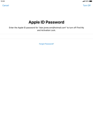Key in the password for your Apple ID and press Turn Off. Wait a moment while the factory default settings are restored. Follow the instructions on the screen to set up your tablet and prepare it for use.