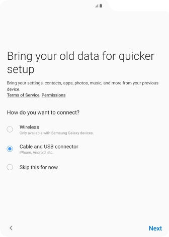 Press Next and follow the instructions on the screen to transfer content from another phone.
