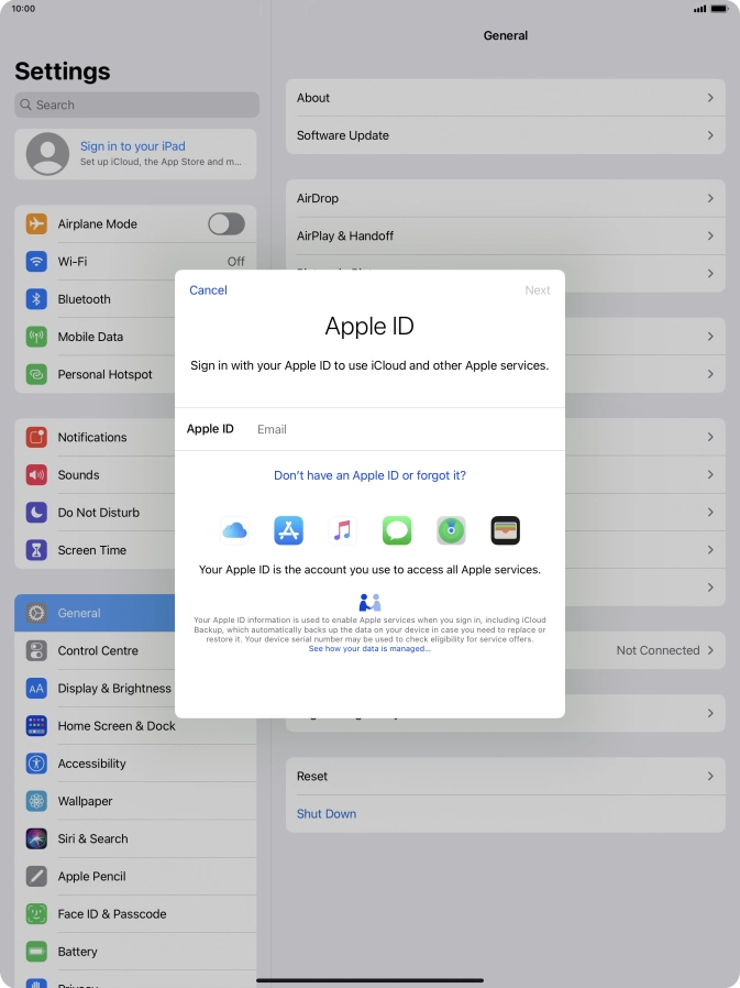 If you don t have an Apple ID, press Don't have an Apple ID or forgot it? and follow the instructions on the screen to create an Apple ID.