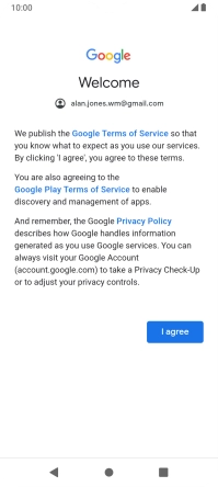 Press I agree and follow the instructions on the screen to select settings for your Google account.