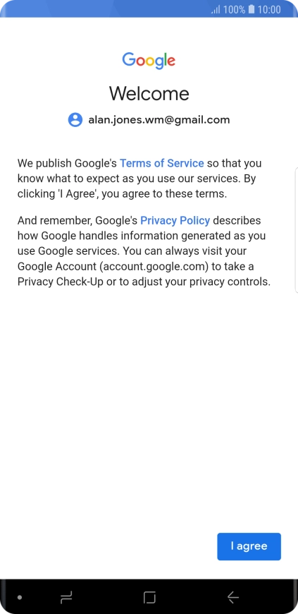 Press I agree and follow the instructions on the screen to select settings for your Google account.
