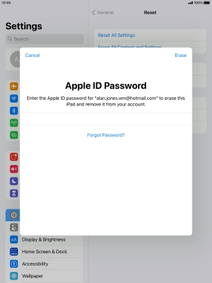 Key in the password for your Apple ID and press Erase. Wait a moment while the factory default settings are restored. Follow the instructions on the screen to set up your tablet and prepare it for use.