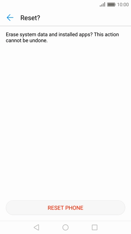 Press RESET PHONE. Wait a moment while the factory default settings are restored. Follow the instructions on the screen to set up your phone and prepare it for use.