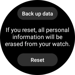 Press Reset. Wait a moment while the factory default settings are restored. Follow the instructions on the screen to set up your smartwatch and prepare it for use.
