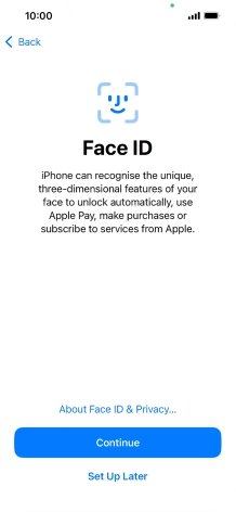 Follow the instructions on the screen to turn on use of Face ID or press Set Up Later.
