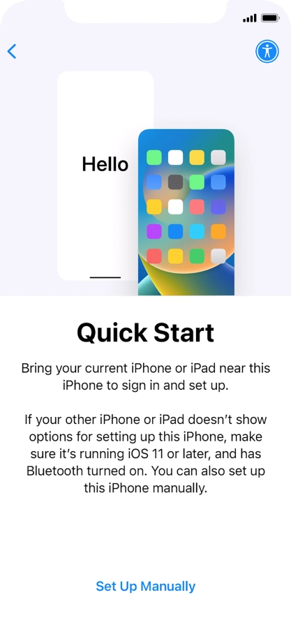 Follow the instructions on the screen to transfer content from another device running iOS 11 or later or press Set Up Manually.