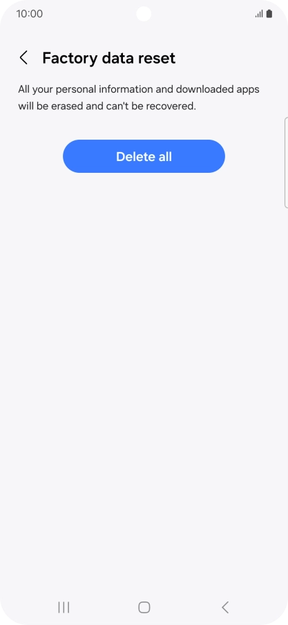 Press Delete all. Wait a moment while the factory default settings are restored. Follow the instructions on the screen to set up your phone and prepare it for use.