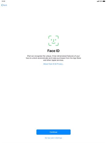 Follow the instructions on the screen to turn on use of Face ID or press Set Up Later in Settings.