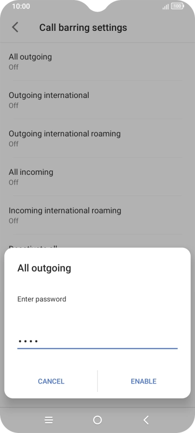 Key in your barring password and press ENABLE. The default barring password is 0000.