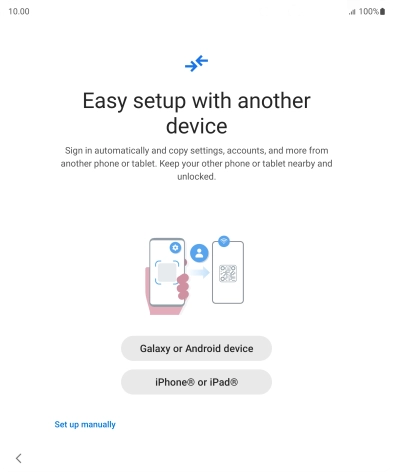 Press the required setting to transfer content from another device or press Set up manually.