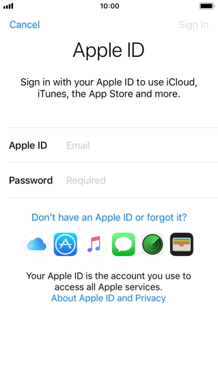 If you don t have an Apple ID, press Don't have an Apple ID or forgot it? and follow the instructions on the screen to create an Apple ID.