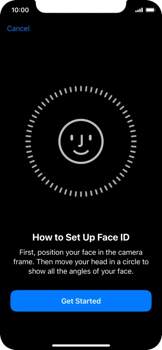Press Get Started and follow the instructions on the screen to set up Face ID.
