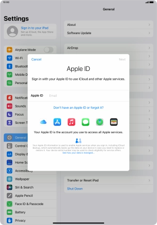 If you don t have an Apple ID, press Don't have an Apple ID or forgot it? and follow the instructions on the screen to create an Apple ID.