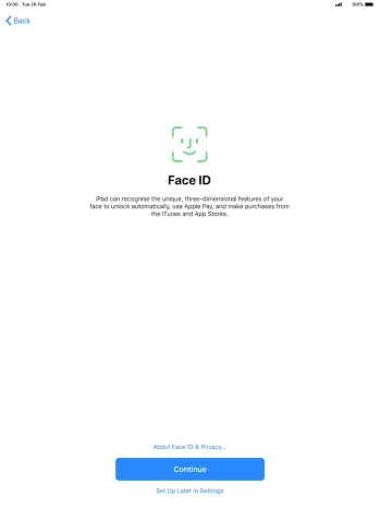 Follow the instructions on the screen to turn on use of Face ID or press Set Up Later in Settings.