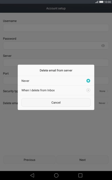 Press Never to keep email messages on the server when you delete them on your tablet.