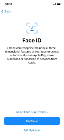 Follow the instructions on the screen to turn on use of Face ID or press Set Up Later.