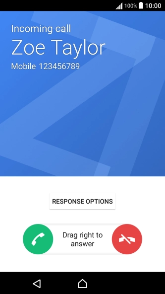 If the screen lock is turned on, press and drag the accept call icon right.