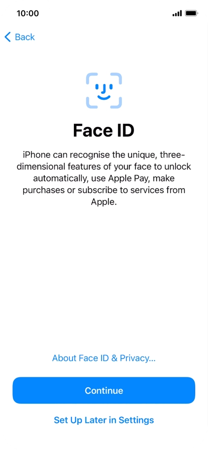Follow the instructions on the screen to turn on use of Face ID or press Set Up Later in Settings.