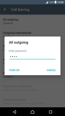 Key in your barring password and press TURN ON. The default barring password is 0000.