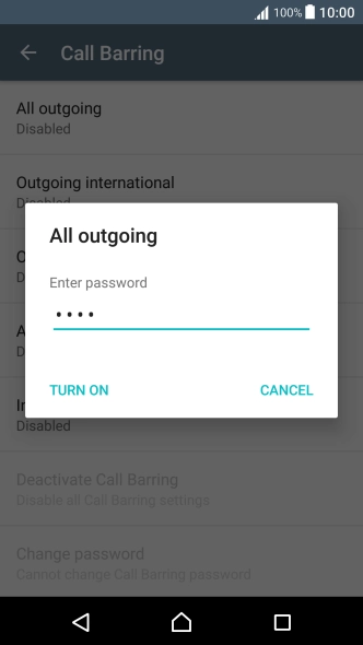 Key in your barring password and press TURN ON. The default barring password is 0000.