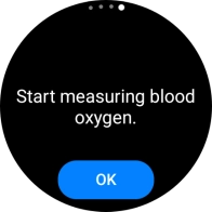 Press OK and wait while your smartwatch measures your blood oxygen level.