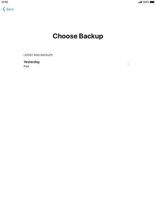 Press the required backup and your tablet restores the content of the selected backup. Subsequently, follow the instructions on the screen to set up your tablet and prepare it for use.
