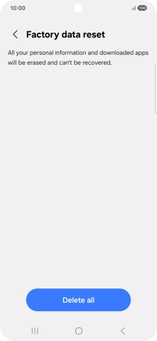Press Delete all. Wait a moment while the factory default settings are restored. Follow the instructions on the screen to set up your phone and prepare it for use.