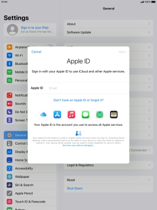 If you don t have an Apple ID, press Don't have an Apple ID or forgot it? and follow the instructions on the screen to create an Apple ID.