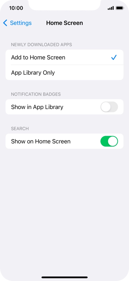 To add new downloaded apps to both the home screen and App Library, press Add to Home Screen.
