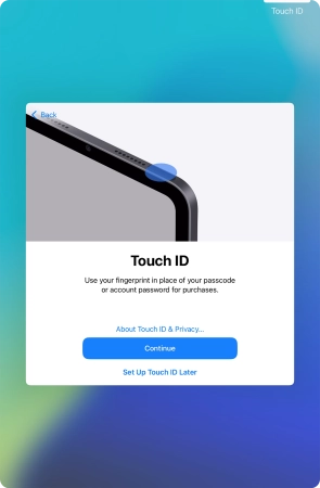 Follow the instructions on the screen to turn on use of Touch ID or press Set Up Touch ID Later.