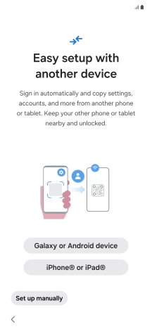 Press the required setting to transfer content from another device or press Set up manually.
