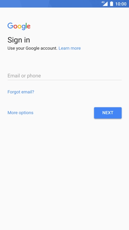 If you don't have a Google account, press More options and follow the instructions on the screen to create an account.
