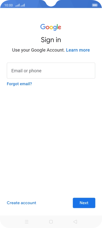 If you don't have a Google account, press Create account and follow the instructions on the screen to create an account.