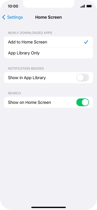To add new downloaded apps to both the home screen and App Library, press Add to Home Screen.