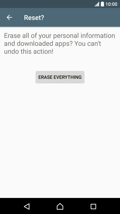 Press ERASE EVERYTHING. Wait a moment while the factory default settings are restored. 
Follow the instructions on the screen to set up your phone and prepare it for use.