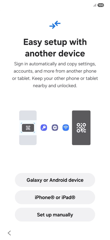 Press the required setting to transfer content from another device or press Set up manually.