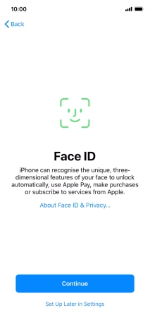 Follow the instructions on the screen to turn on use of Face ID or press Set Up Later in Settings.