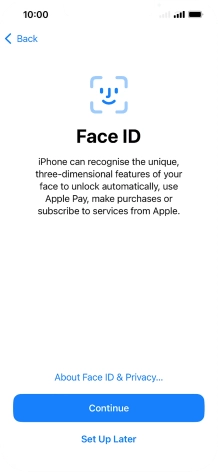 Follow the instructions on the screen to turn on use of Face ID or press Set Up Later.