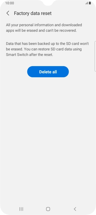 Press Delete all. Wait a moment while the factory default settings are restored. Follow the instructions on the screen to set up your phone and prepare it for use.