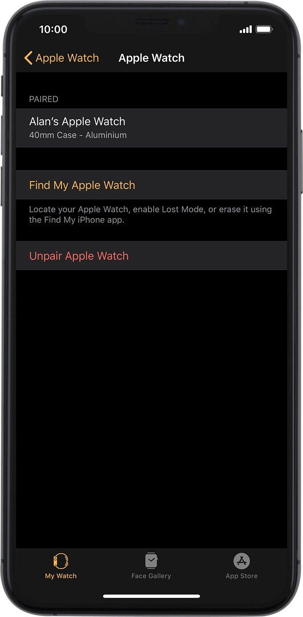 On your phone: Press Find My Apple Watch. If you're asked to log on, log on with your Apple ID.
