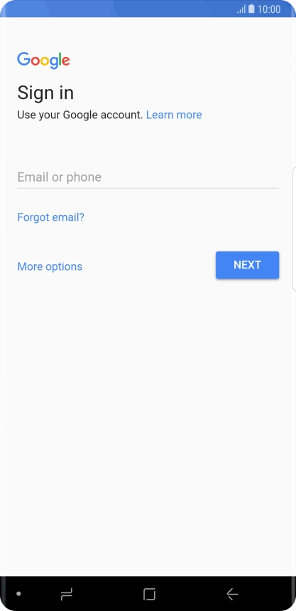 If you don't have a Google account, press More options and follow the instructions on the screen to create an account.