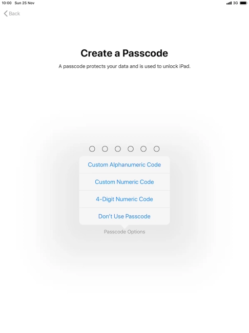 Follow the instructions on the screen to turn on use of lock code or press Don't Use Passcode.