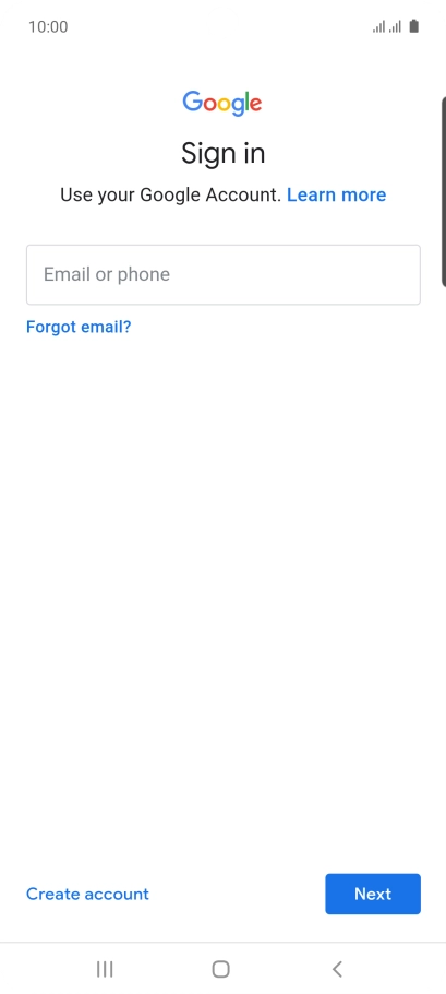 If you don't have a Google account, press Create account and follow the instructions on the screen to create an account.