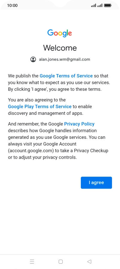 Press I agree and follow the instructions on the screen to select settings for your Google account.