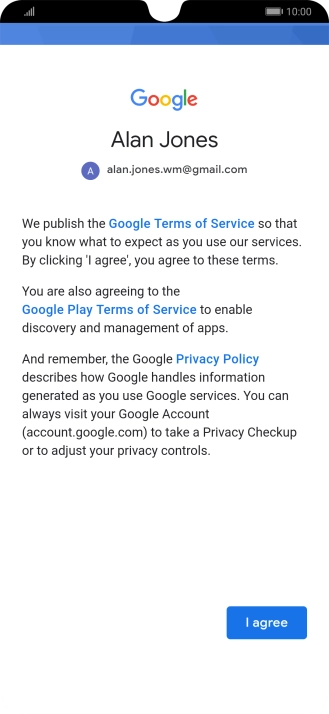 Press I agree and follow the instructions on the screen to select settings for your Google account.
