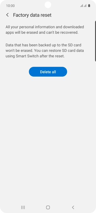 Press Delete all. Wait a moment while the factory default settings are restored. Follow the instructions on the screen to set up your phone and prepare it for use.