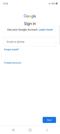 If you don't have a Google account, press Create account and follow the instructions on the screen to create an account.