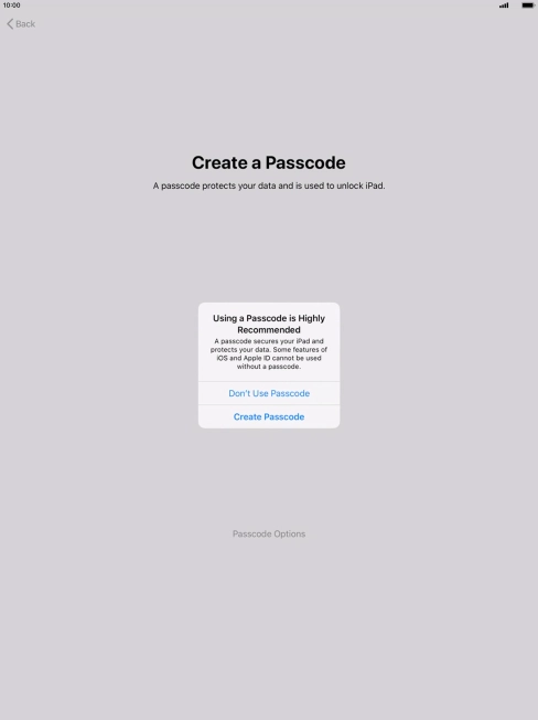 Follow the instructions on the screen to turn on use of lock code or press Don't Use Passcode.